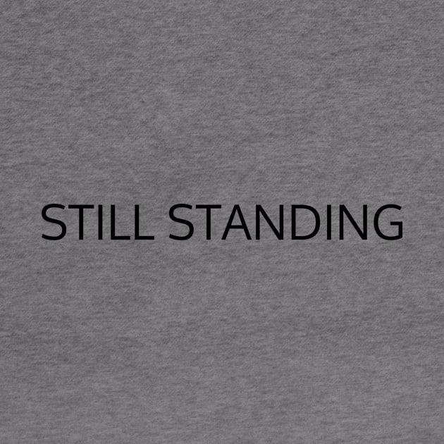 Still Standing by Oneness Creations